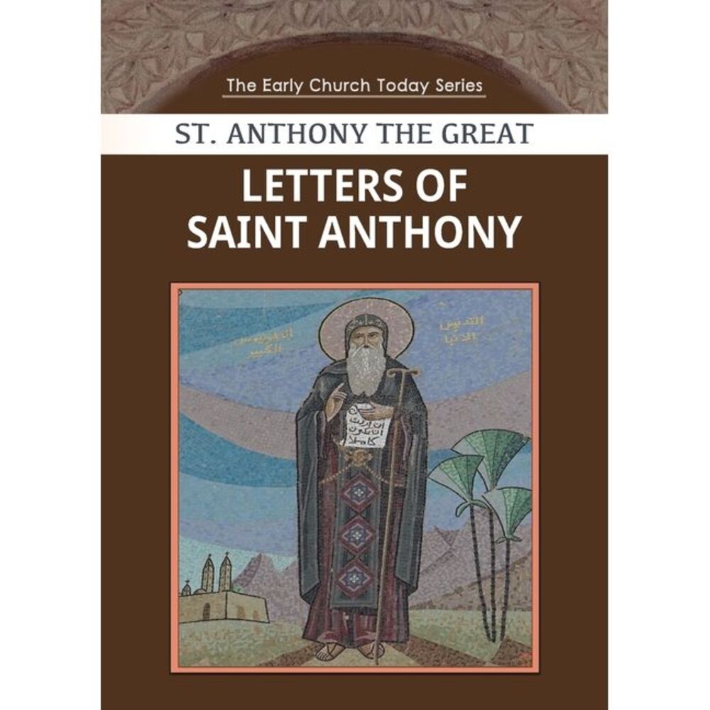 Letters of Saint Anthony the Great -- Saint Anthony